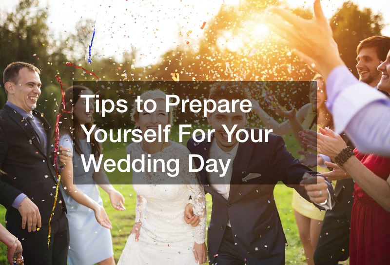 how to prepare for your wedding day beauty