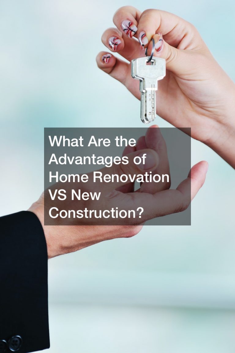 What Are the Advantages of Home Renovation VS New Construction? InClue