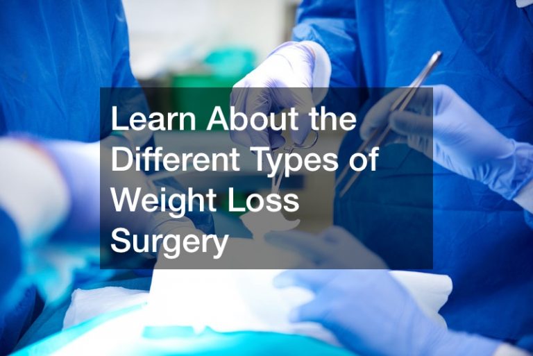 Learn About the Different Types of Weight Loss Surgery InClue